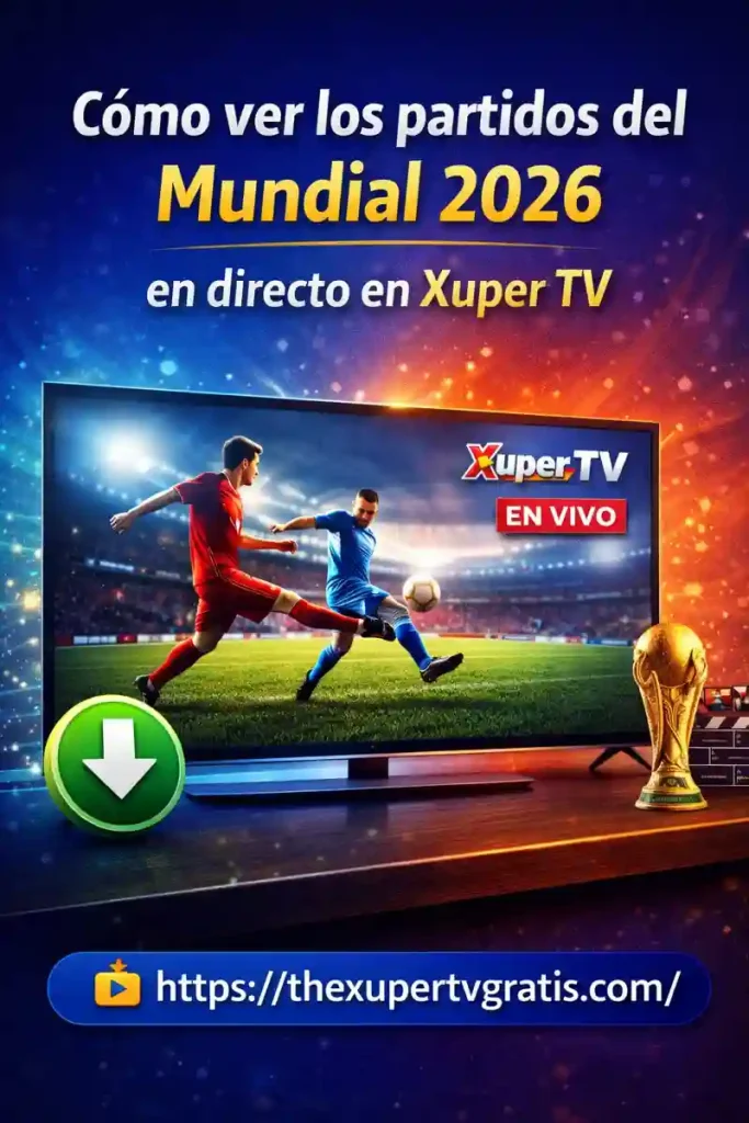 Cómo ver los partidos del Mundial 2026 en directo en Xuper TV