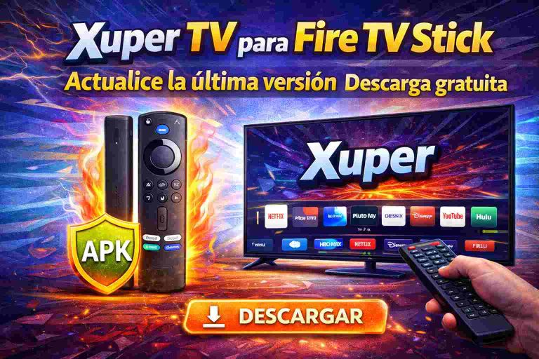 Xuper TV para Fire TV Stick Actualice la última versión Descarga gratuita