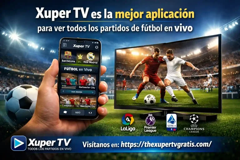Xuper TV es la mejor aplicación para ver todos los partidos de fútbol en vivo